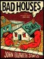 Bad Houses