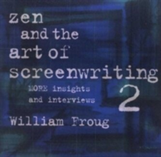 Zen & the Art of Screenwriting 2