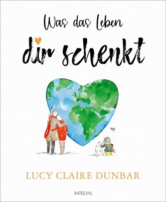 Was das Leben dir schenkt