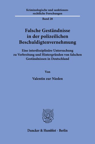 Falsche Geständnisse in der polizeilichen Beschuldigtenvernehmung
