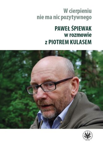 W cierpieniu nie ma nic pozytywnego W cierpieniu nie ma nic pozytywnego