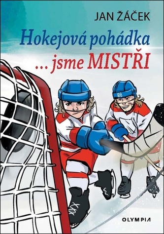 Hokejová pohádka… jsme mistři Hokejová pohádka… jsme mistři
