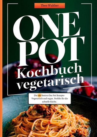 One Pot Kochbuch Vegetarisch