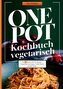 One Pot Kochbuch Vegetarisch