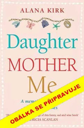 Matka, dcera, nebo já