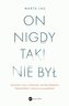 On nigdy taki nie był