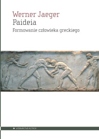 Paideia. Formowanie człowieka greckiego