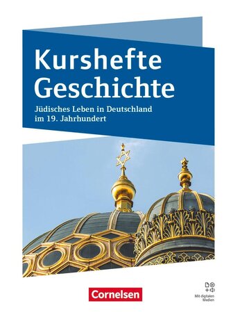 Kurshefte Geschichte - Qualifikationsphase - Niedersachsen - Ausgabe 2025 - Jüdisches Leben in Deutschland im 19. Jahrhundert -