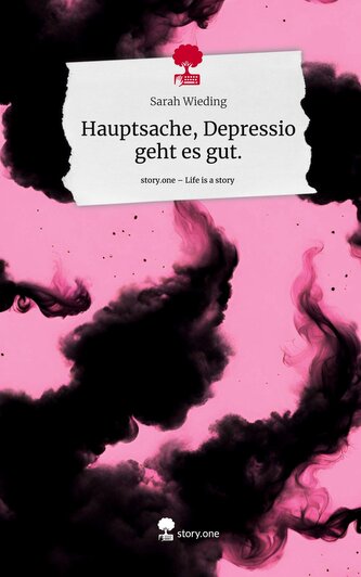Hauptsache, Depressio geht es gut.. Life is a Story - story.one