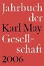 Jahrbuch der Karl-May-Gesellschaft 2006. Band 43