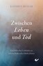 Zwischen Leben und Tod