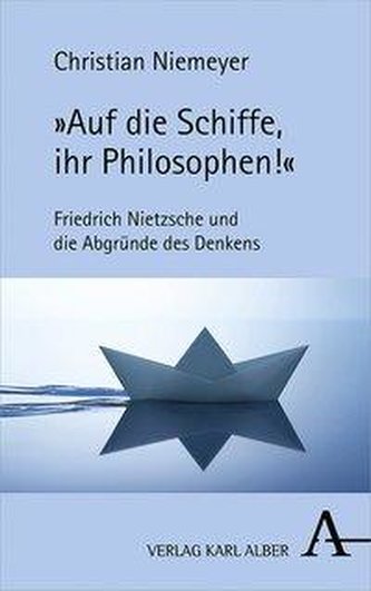 \"Auf die Schiffe, ihr Philosophen!\" \"Auf die Schiffe, ihr Philosophen!\"