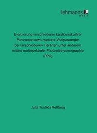 Evaluierung verschiedener kardiovaskulärer Parameter sowie weiterer Vitalparameter bei verschiedenen Tierarten unter anderem mit