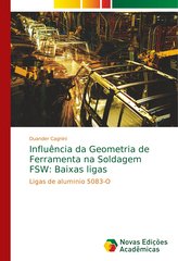 Influência da Geometria de Ferramenta na Soldagem FSW: Baixas ligas