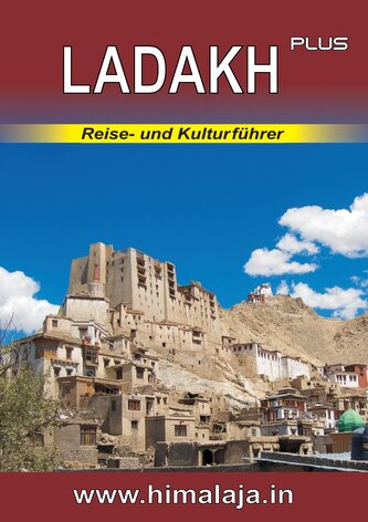 LADAKH plus:  Reise- und Kulturführer über Ladakh und die angrenzenden Regionen Changthang, Nubra, Purig, Zanskar (Himalaja / Hi