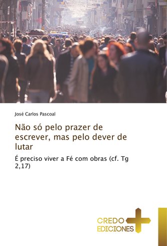 Não só pelo prazer de escrever, mas pelo dever de lutar