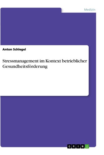 Stressmanagement im Kontext betrieblicher Gesundheitsförderung