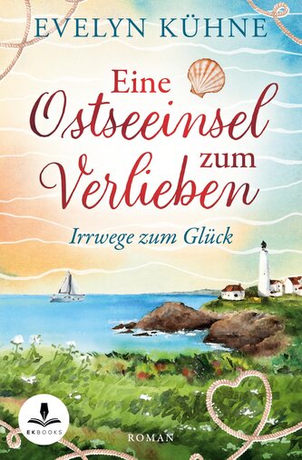 Eine Ostseeinsel zum Verlieben: Irrwege zum Glück