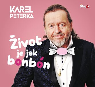 Karel Peterka:  Život je jak bonbon