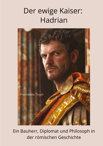 Der ewige Kaiser: Hadrian