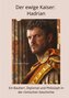 Der ewige Kaiser: Hadrian