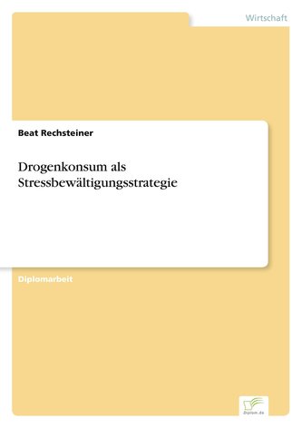 Drogenkonsum als Stressbewältigungsstrategie