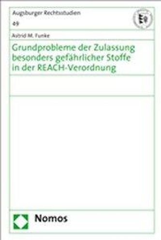 Grundprobleme der Zulassung besonders gefährlicher Stoffe in der REACH-Verordnung