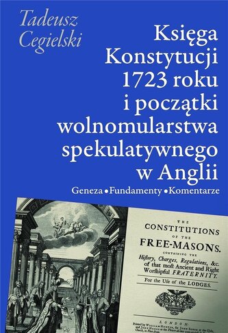 Księga Konstytucji 1723 roku i początki wolnomularstwa spekulatywnego w Anglii