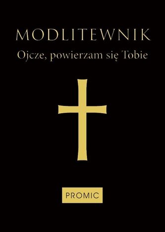Modlitewnik Ojcze, powierzam się Tobie czarny