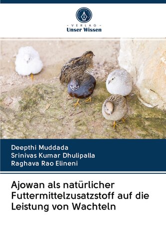 Ajowan als natürlicher Futtermittelzusatzstoff auf die Leistung von Wachteln