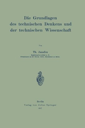 Die Grundlagen des technischen Denkens und der technischen Wissenschaft