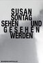 Susan Sontag. Sehen und gesehen werden