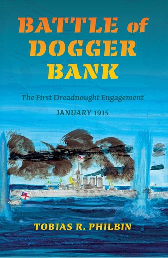 Battle of Dogger Bank: The First Dreadnought Engagement, January 1915