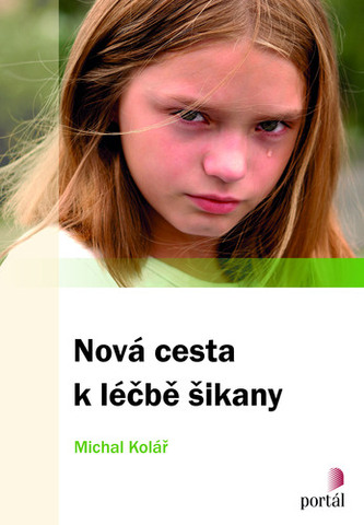 Nová cesta k léčbě šikany Nová cesta k léčbě šikany