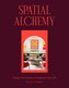 Spatial Alchemy
