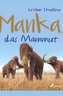 Manka, das Mammut
