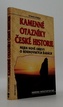 Kamenné otazníky české historie nejen nové objevy o Kounovských