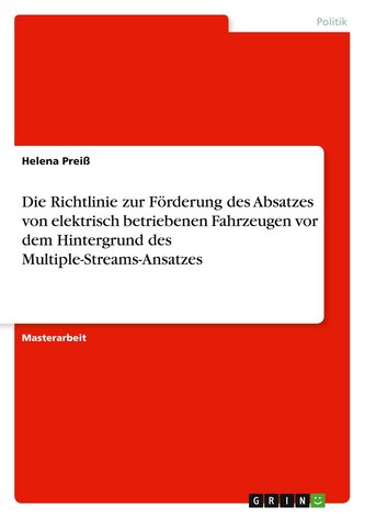 Die Richtlinie zur Förderung des Absatzes von elektrisch betriebenen Fahrzeugen vor dem Hintergrund des Multiple-Streams-Ansatze