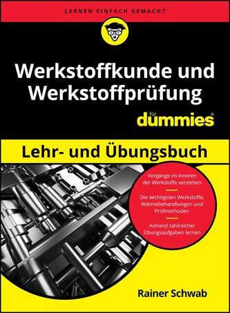 Werkstoffkunde und Werkstoffprüfung Lehr- und Übungsbuch für Dummies