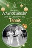 Der große Adventskalender über die Geschichte des Tennis