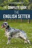 The Complete Guide to the English Setter