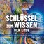 SCHLÜSSEL ZUM WISSEN DER ERDE: Geführte Energieübungen der Plejader mit einem exklusiven und selbst eingesprochenen Beitrag der