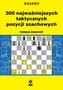 300 najważniejszych taktycznych pozycji szachowych