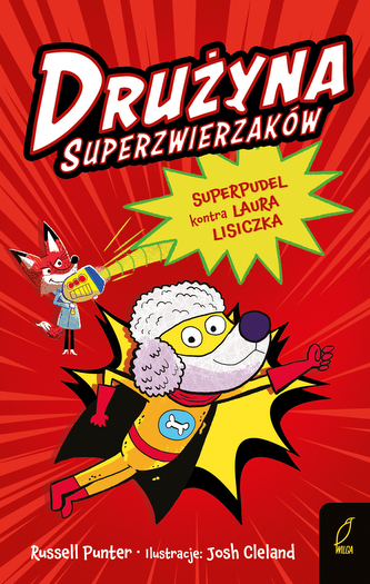 Superpudel kontra Laura Lisiczka. Drużyna superzwierzaków. Tom 2