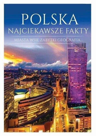 Polska. Najciekawsze fakty