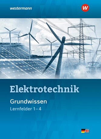 Elektrotechnik. Grundwissen Lernfelder 1-4: Schulbuch