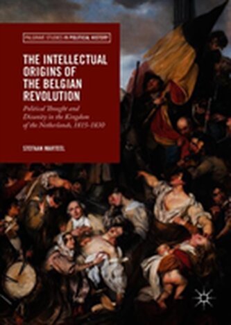 The Intellectual Origins of the Belgian Revolution