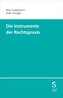 Die Instrumente der Rechtspraxis