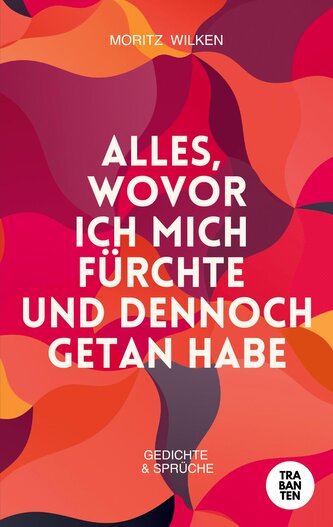 Alles, wovor ich mich fürchte und dennoch getan habe
