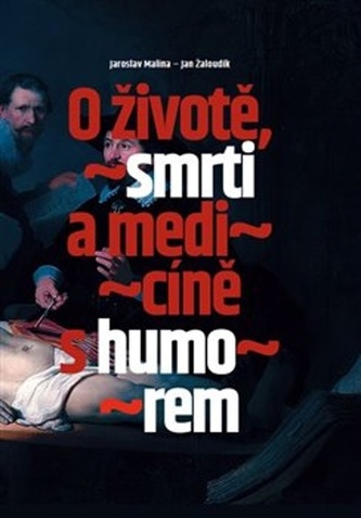 O životě, smrti a medicíně s humorem